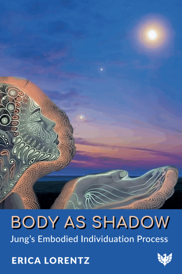 Erica Lorentz, M.Ed. - Body As Shadow: Jung on Re-membering the Body